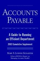 Accounts Payable: A Guide to Running an Efficient Department: 2002 Cumulative Supplement