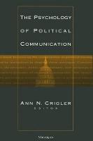 The Psychology of Political Communication