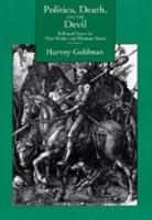 Politics, Death, and the Devil: Self and Power in Max Weber and Thomas Mann