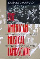 The American Musical Landscape: The Business of Musicianship from Billings to Gershwin, Updated With a New Preface