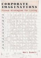 Corporate Imaginations: Fluxus Strategies for Living