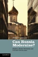 Can Russia Modernise?: Sistema, Power Networks and Informal Governance