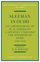 Sleeman in Oudh: An Abridgement of W. H. Sleeman's A Journey through the Kingdom of Oude in 1849–50