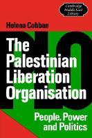 The Palestinian Liberation Organisation: People, Power and Politics