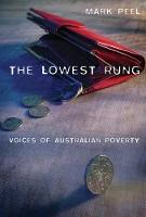The Lowest Rung: Voices of Australian Poverty