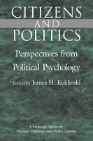 Citizens and Politics: Perspectives from Political Psychology