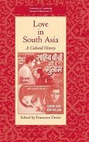 Love in South Asia: A Cultural History
