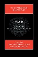 The Cambridge History of War: Volume 3, War and the Early Modern World