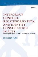 Intergroup Conflict, Recategorization, and Identity Construction in Acts: Breaking the Cycle of Slander, Labeling and Violence