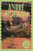 Stowaways: From the global bestselling author of Call Me By Your Name