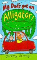 My Dad's Got an Alligator