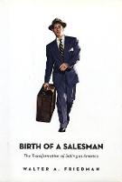 Birth of a Salesman: The Transformation of Selling in America