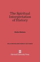 The Spiritual Interpretation of History: Fifth Edition