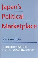 Japan’s Political Marketplace: With a New Preface