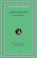 Hippocrates, Volume IX: Coan Prenotions. Anatomical and Minor Clinical Writings