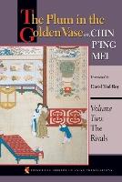 The Plum in the Golden Vase or, Chin P'ing Mei, Volume Two: The Rivals