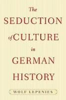 The Seduction of Culture in German History