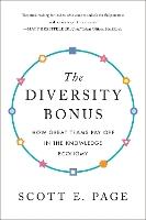 The Diversity Bonus: How Great Teams Pay Off in the Knowledge Economy