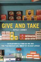 Give and Take: Developmental Foreign Aid and the Pharmaceutical Industry in East Africa