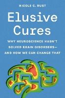 Elusive Cures: Why Neuroscience Hasn’t Solved Brain Disorders—and How We Can Change That