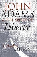 John Adams and the Spirit of Liberty