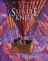 The Subtle Knife: award-winning, internationally bestselling, now full-colour illustrated ed