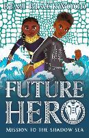 Future Hero: Mission to the Shadow Sea