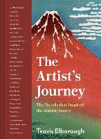Artist's Journey: The travels that inspired the artistic greats: Volume 2