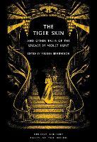 The Tiger Skin: And Other Tales of the Uneasy by Violet Hunt