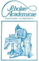 Scholae Academicae: Some Account of the Studies at the English Universities in the 18th Century