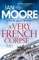 A Very French Corpse: A slickly plotted murder mystery set in France's Loire Valley