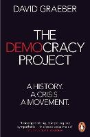 The Democracy Project: A History, a Crisis, a Movement