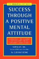 Success Through a Positive Mental Attitude: Discover the secret of making your dreams come true