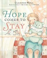 Hope Comes to Stay: A Gentle Story about Grief, Loss, and the Love that Lasts