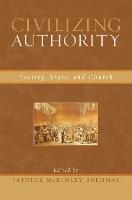 Civilizing Authority: Society, State, and Church