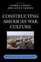 Constructing America's War Culture: Iraq, Media, and Images at Home