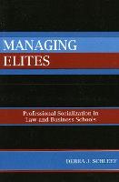 Managing Elites: Socializaton in Law and Business Schools