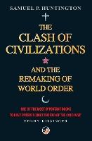 The Clash Of Civilizations: And The Remaking Of World Order