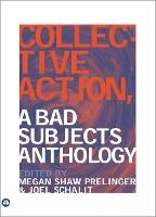 Collective Action: A Bad Subjects Anthology