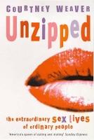 Unzipped: The Extraordinary Sex Lives of Ordinary People