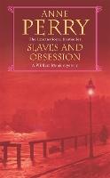 Slaves and Obsession (William Monk Mystery, Book 11): A twisting Victorian mystery of war, love and murder