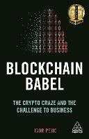 Blockchain Babel: The Crypto Craze and the Challenge to Business