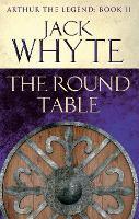 The Round Table: Legends of Camelot 9 (Arthur the Legend – Book II)