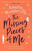 The Missing Pieces of Me: The hopeful, heartbreaking, hugely romantic novel from the bestselling author