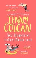 Five Hundred Miles From You: From the bestselling author of feel-good romance