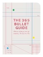 The 365 Bullet Guide: How to organize your life creatively, one day at a time