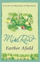Farther Afield: The sixth novel in the Fairacre series
