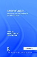 A Shared Legacy: Essays on Irish and Scottish Art and Visual Culture