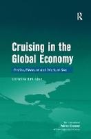 Cruising in the Global Economy: Profits, Pleasure and Work at Sea