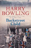 Backstreet Child: War brings fresh difficulties to the East End (Tanner Trilogy Book 3)